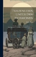 Cover: Frauenleben Unter Den Mormonen - Legare Street Press