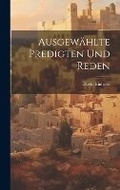 Cover: Ausgewaehlte Predigten und Reden - Legare Street Press