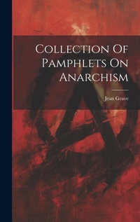 Abbildung von: Collection Of Pamphlets On Anarchism - Legare Street Press
