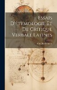 Abbildung von: Essais D'etymologie Et De Critique Verbale Latines - Legare Street Press