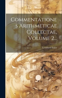 Abbildung von: Commentationes Arithmeticae Collectae, Volume 2... - Legare Street Press