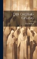 Cover: Der Choral-Gesang - Legare Street Press