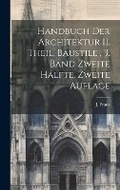 Cover: Handbuch der Architektur II. Theil, Baustile, 3. Band zweite Haelfte, Zweite Auflage - Legare Street Press