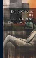Cover: Die Mechanik des Geisteslebens. Dritte Auflage. - Legare Street Press