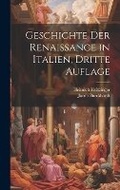Cover: Geschichte der Renaissance in Italien, Dritte Auflage - Legare Street Press