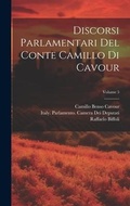 Cover: Discorsi Parlamentari Del Conte Camillo Di Cavour; Volume 5 - Legare Street Press