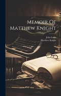 Cover: Memoir Of Matthew Knight - Legare Street Press