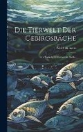 Cover: Die Tierwelt der Gebirgsbaeche - Legare Street Press