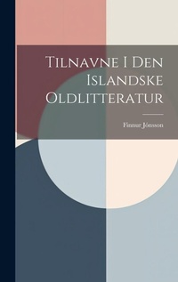 Abbildung von: Tilnavne I Den Islandske Oldlitteratur - Legare Street Press