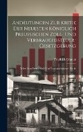 Cover: Andeutungen Zur Kritik Der Neuesten Koeniglich Preussischen Zoll- Und Verbrauchssteuer-Gesetzgebung - Legare Street Press