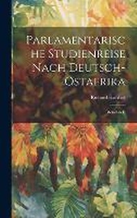Abbildung von: Parlamentarische Studienreise Nach Deutsch-Ostafrika - Legare Street Press
