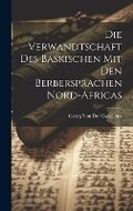 Cover: Die Verwandtschaft Des Baskischen Mit Den Berbersprachen Nord-Africas - Legare Street Press