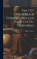 Cover: Om Det Oprindelige Forhold Mellem Religion Og Videnskab - Legare Street Press