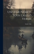 Cover: Ungvar-Nemeti Toth Laszlo Versei - Legare Street Press