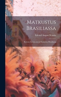 Abbildung von: Matkustus Brasiliassa - Legare Street Press