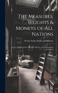 Cover: The Measures, Weights & Moneys of All Nations - Legare Street Press