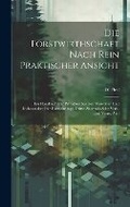 Cover: Die Forstwirthschaft Nach Rein Praktischer Ansicht - Legare Street Press