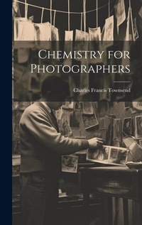 Abbildung von: Chemistry for Photographers - Legare Street Press
