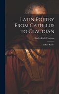 Cover: Latin Poetry From Catullus to Claudian - Legare Street Press