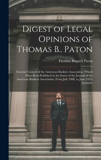 Abbildung von: Digest of Legal Opinions of Thomas B.. Paton - Legare Street Press