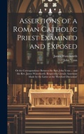 Cover: Assertions of a Roman Catholic Priest Examined and Exposed - Legare Street Press