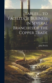 Abbildung von: Tables ... to Facilitate Business in Several Branches of the Copper Trade - Legare Street Press
