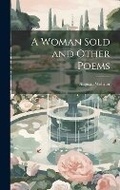 Cover: A Woman Sold and Other Poems - Legare Street Press