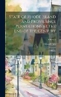 Cover: State of Rhode Island and Providence Plantations at the End of the Century - Legare Street Press
