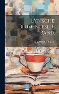 Cover: Lyrische Blumenlese, I. Band - Legare Street Press