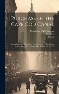Enlarge image Cover: Purchase of the Cape Cod Canal - Legare Street Press