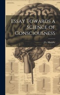 Cover: Essay Towards a Science of Consciousness - Legare Street Press