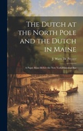 Cover: The Dutch at the North Pole and the Dutch in Maine - Legare Street Press
