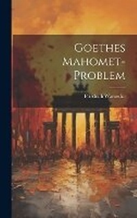 Enlarge image Cover: Goethes Mahomet-Problem - Legare Street Press