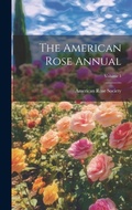Cover: The American Rose Annual; Volume 1 - Legare Street Press