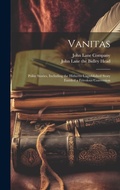 Cover: Vanitas; Polite Stories, Including the Hitherto Unpublished Story Entitled a Frivolous Conversion - Legare Street Press
