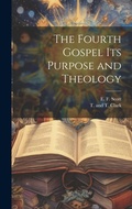Cover: The Fourth Gospel its Purpose and Theology - Legare Street Press
