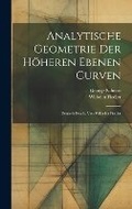 Cover: Analytische Geometrie der Hoeheren Ebenen Curven; Deutsch bearb. von Wilhelm Fiedler - Legare Street Press