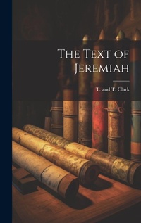 Enlarge image Cover: The Text of Jeremiah - Legare Street Press