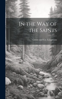 Enlarge image Cover: In the Way of the Saints - Legare Street Press
