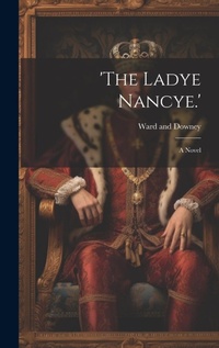 Enlarge image Cover: 'The Ladye Nancye.' - Legare Street Press