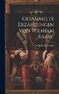 Cover: Gesammelte Erzaehlungen von Wilhelm Raabe. - Legare Street Press