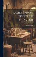 Cover: James Ensor, Peintre & Graveur - Legare Street Press