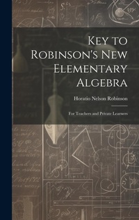 Abbildung von: Key to Robinson's New Elementary Algebra - Legare Street Press