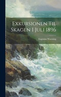 Cover: Exkursionen Til Skagen I Juli 1896 - Legare Street Press