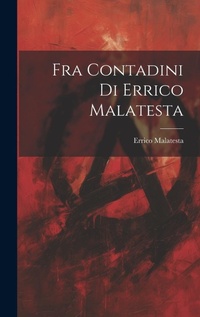 Abbildung von: Fra Contadini Di Errico Malatesta - Legare Street Press