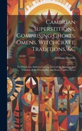 Cover: Cambrian Superstitions, Comprising Ghosts, Omens, Witchcraft, Traditions, &c - Legare Street Press