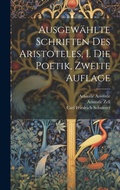 Cover: Ausgewaehlte Schriften des Aristoteles, I. Die Poetik, Zweite Auflage - Legare Street Press