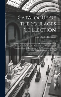 Enlarge image Cover: Catalogue of the Soulages Collection - Legare Street Press