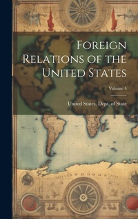 Abbildung von: Foreign Relations of the United States; Volume 4 - Legare Street Press