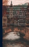 Cover: Londinismen (Slang Und Cant) Woerterbuch Der Londoner Volkssprache Sowie Der UEblichsten Gauner-, Matrosen-, Sport- Und Zunft-Ausdruecke - Legare Street Press